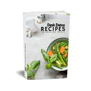 Desk Detox Recipes-10 Easy Workday Meals