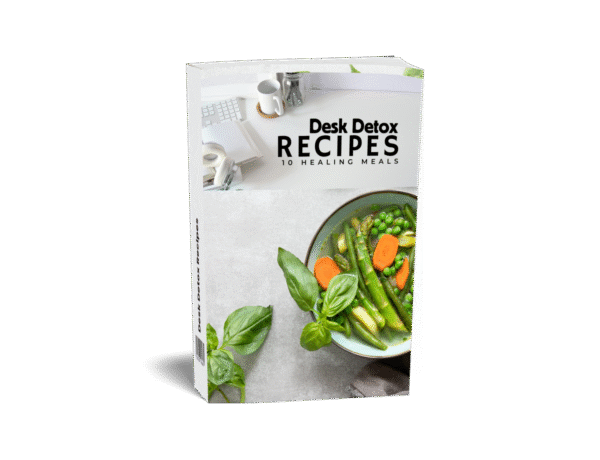 Desk Detox Recipes-10 Easy Workday Meals